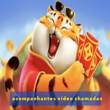 acompanhantes video chamadas